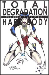 Total Degradation & Hard Body by Bea mags inc, Reluctant press, crossdressing stories, transgender stories, transsexual stories, transvestite stories, female domination, Bea